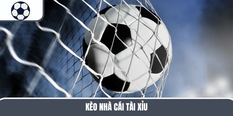 Kèo Nhà Cái Tài Xỉu - Quy Tắc Và Mẹo Chốt Cược Bất Bại