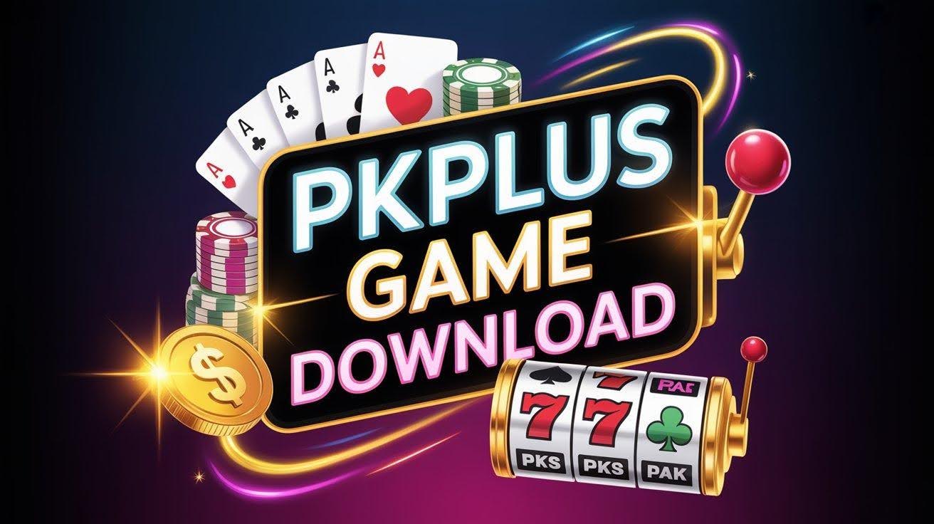 Pkplus APK Latest Version Free Download | Trusted Gaming App Pakistan